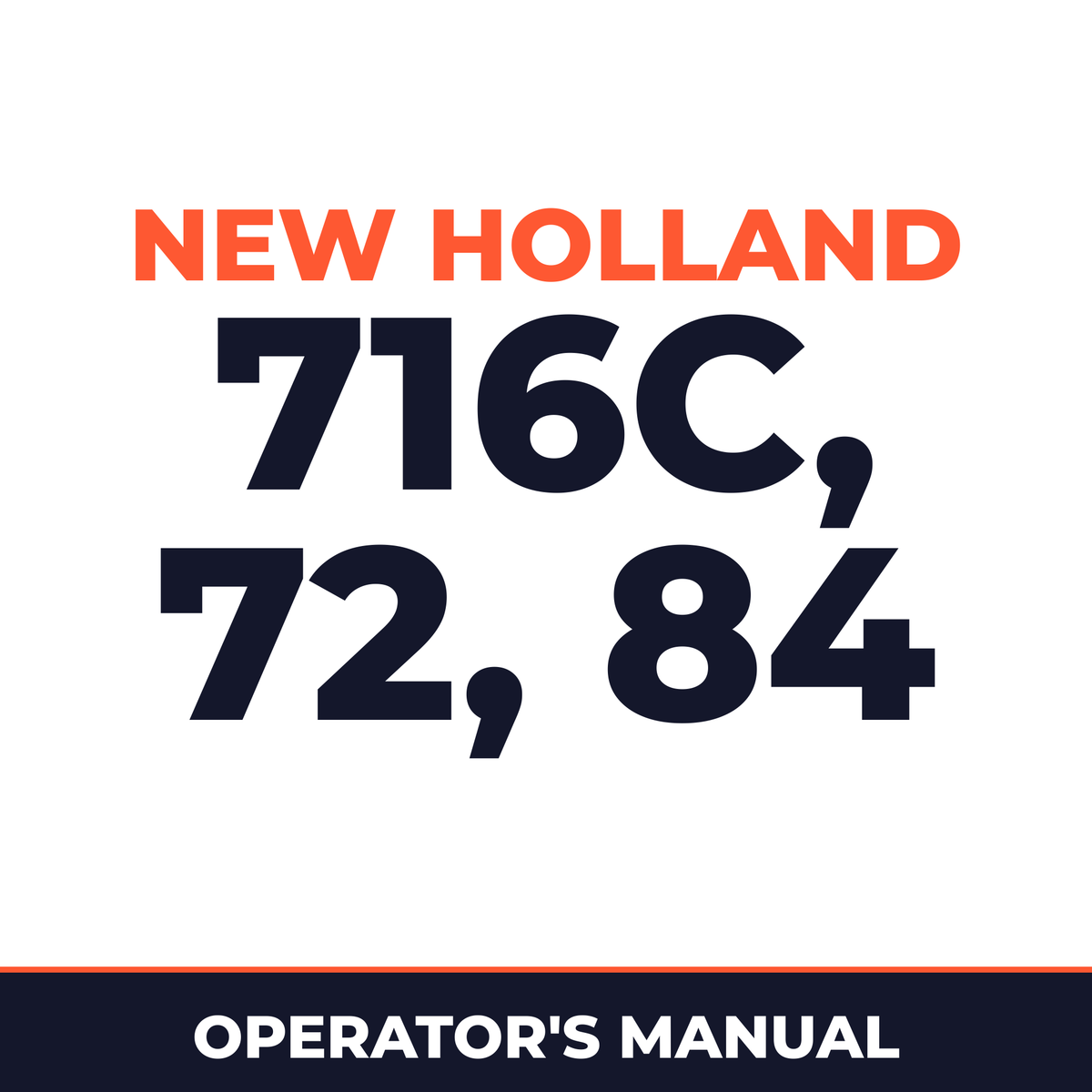 New Holland 716C, 72, 84 Operators Manual