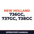 New Holland 736GC, 737GC, 738GC Operators Manual