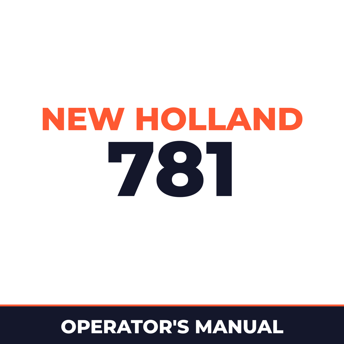 New Holland 781 Operators Manual
