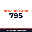 New Holland 795 Machine Operator's Manual