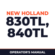 New Holland 830TL, 840TL Operators Manual