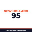 New Holland 95 Machine Operator's Manual