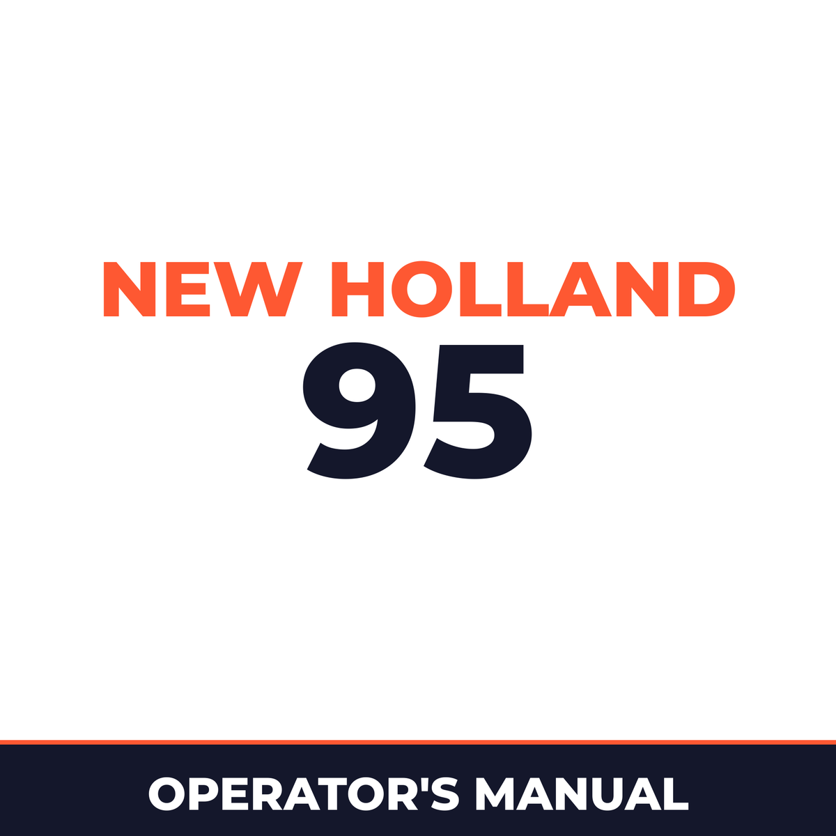 New Holland 95 Machine Operator's Manual