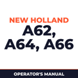 New Holland A62, A64, A66 Operators Manual
