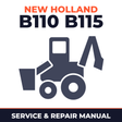 NEW HOLLand B110 B115 BACKHOE Loader Workshop Service Manual
