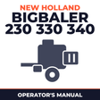 New Holland BigBaler 230 330 340 Baler Operator's Manual