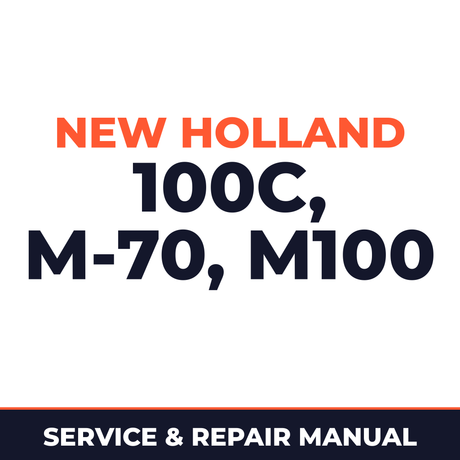New Holland CE 100C, M-70, M100 Service Manual