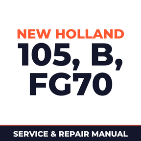 New Holland CE 105, B, FG70 Service Manual