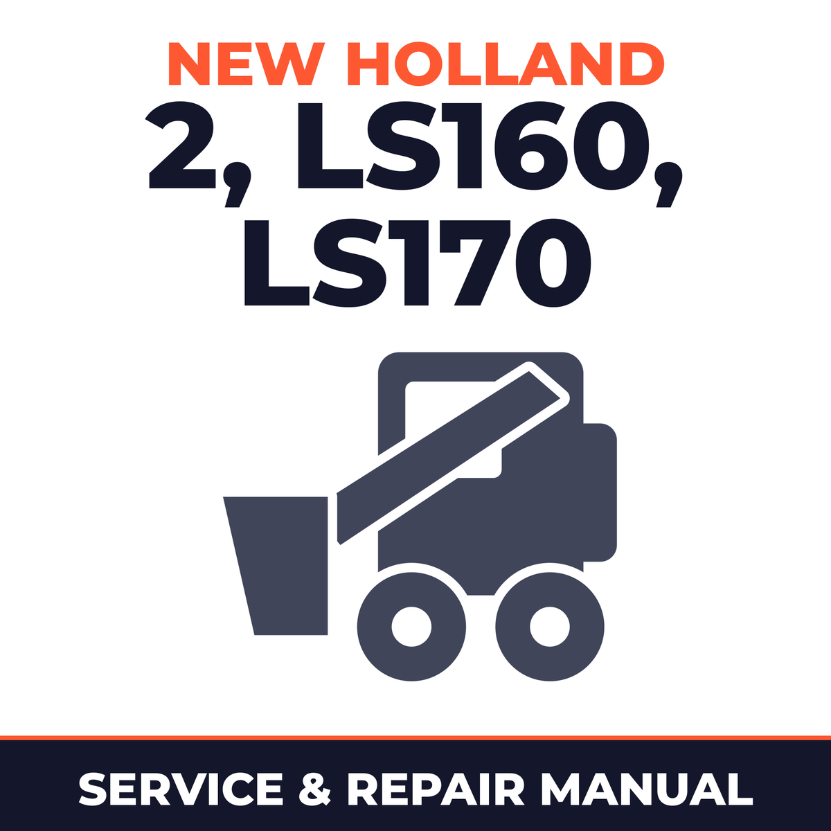 New Holland CE 2, LS160, LS170 Service Manual