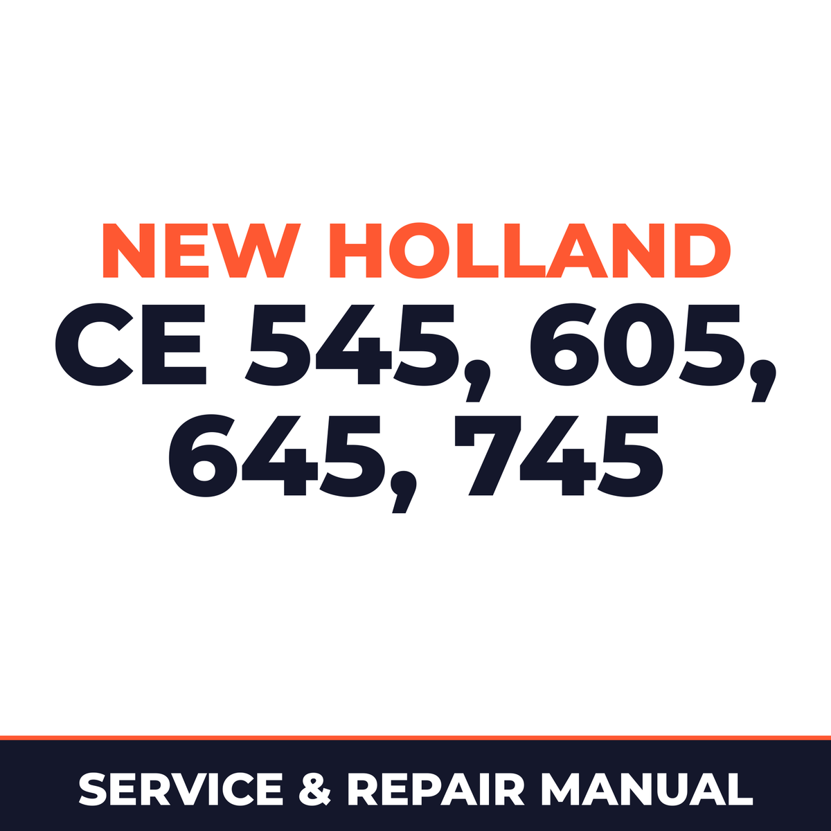 New Holland CE 545, 605, 645, 745 Service Manual
