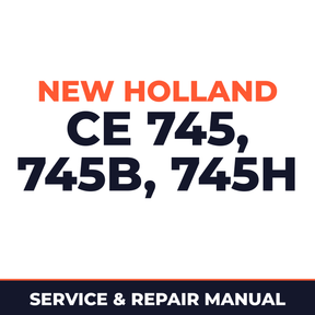 New Holland CE 745, 745B, 745H Service Manual