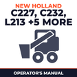 New Holland CE C227, C232, L213, L216, L218, L220, L221, L228 Operators Manual