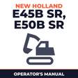 New Holland CE E45B SR, E50B SR Operators Manual