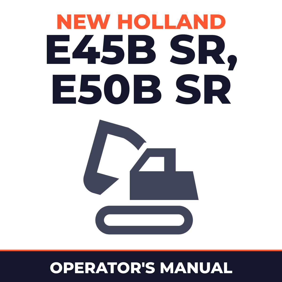 New Holland CE E45B SR, E50B SR Operators Manual