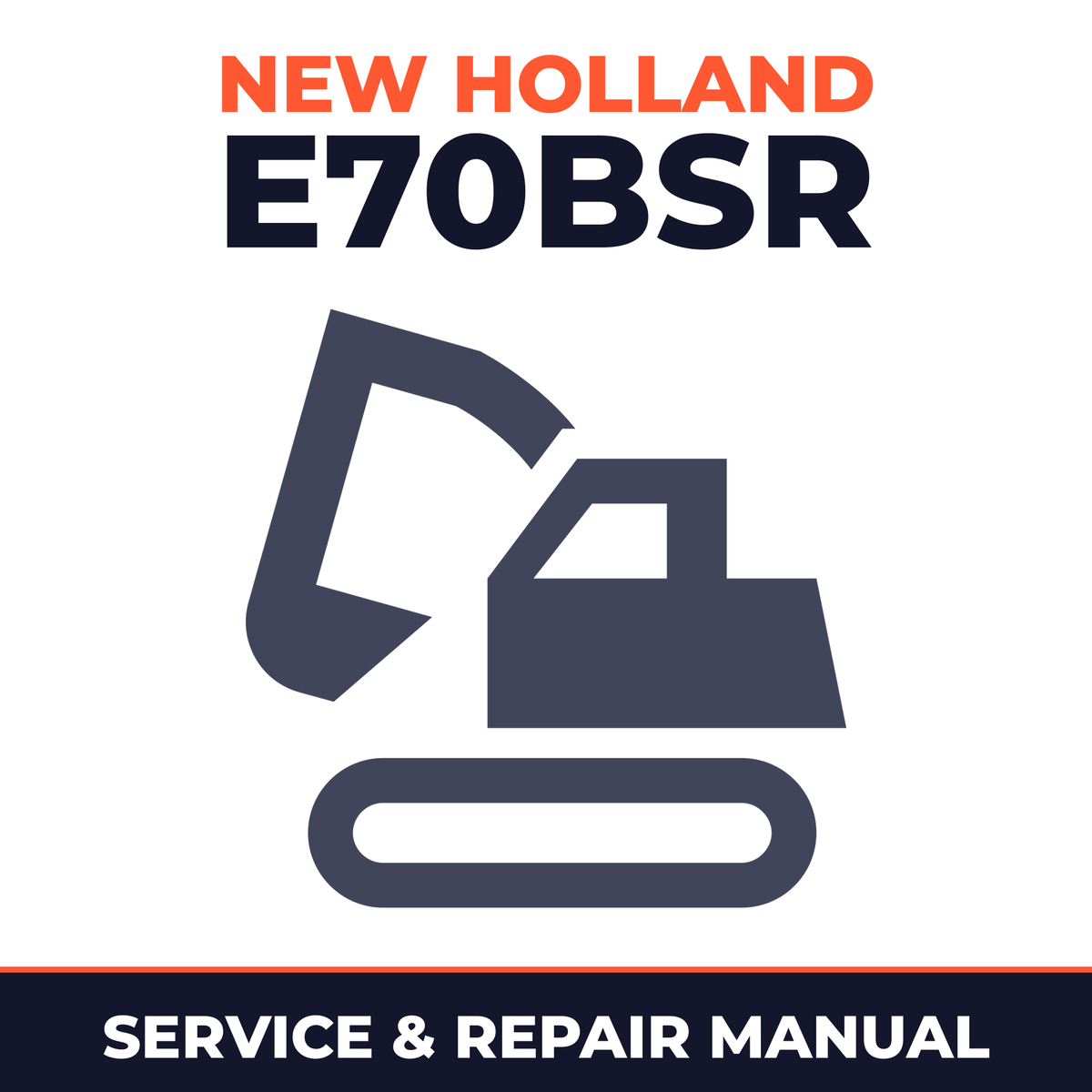 New Holland CE E70BSR Service Manual