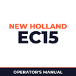 New Holland CE EC15 Operators Manual
