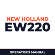 New Holland CE EW220 Operators Manual