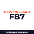 New Holland CE FB7 Operators Manual