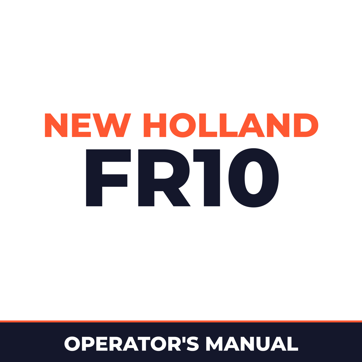 New Holland CE FR10 Operators Manual