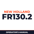 New Holland CE FR130.2 Operators Manual