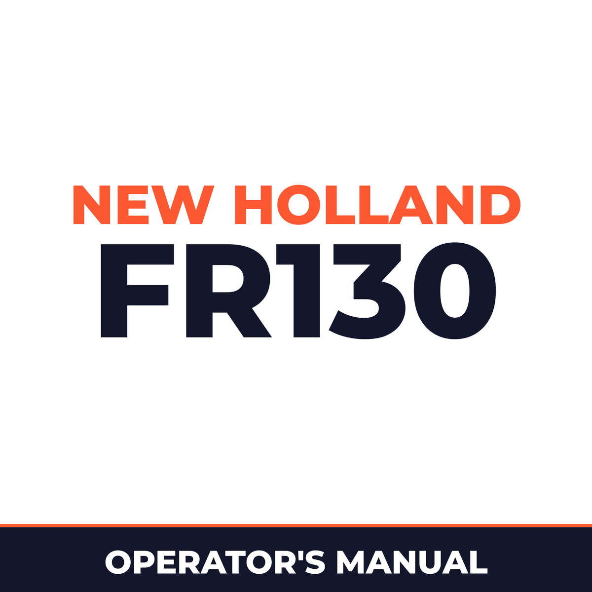 New Holland CE FR130 Operators Manual