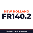 New Holland CE FR140.2 Operators Manual