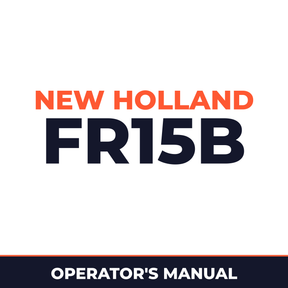 New Holland CE FR15B Operators Manual