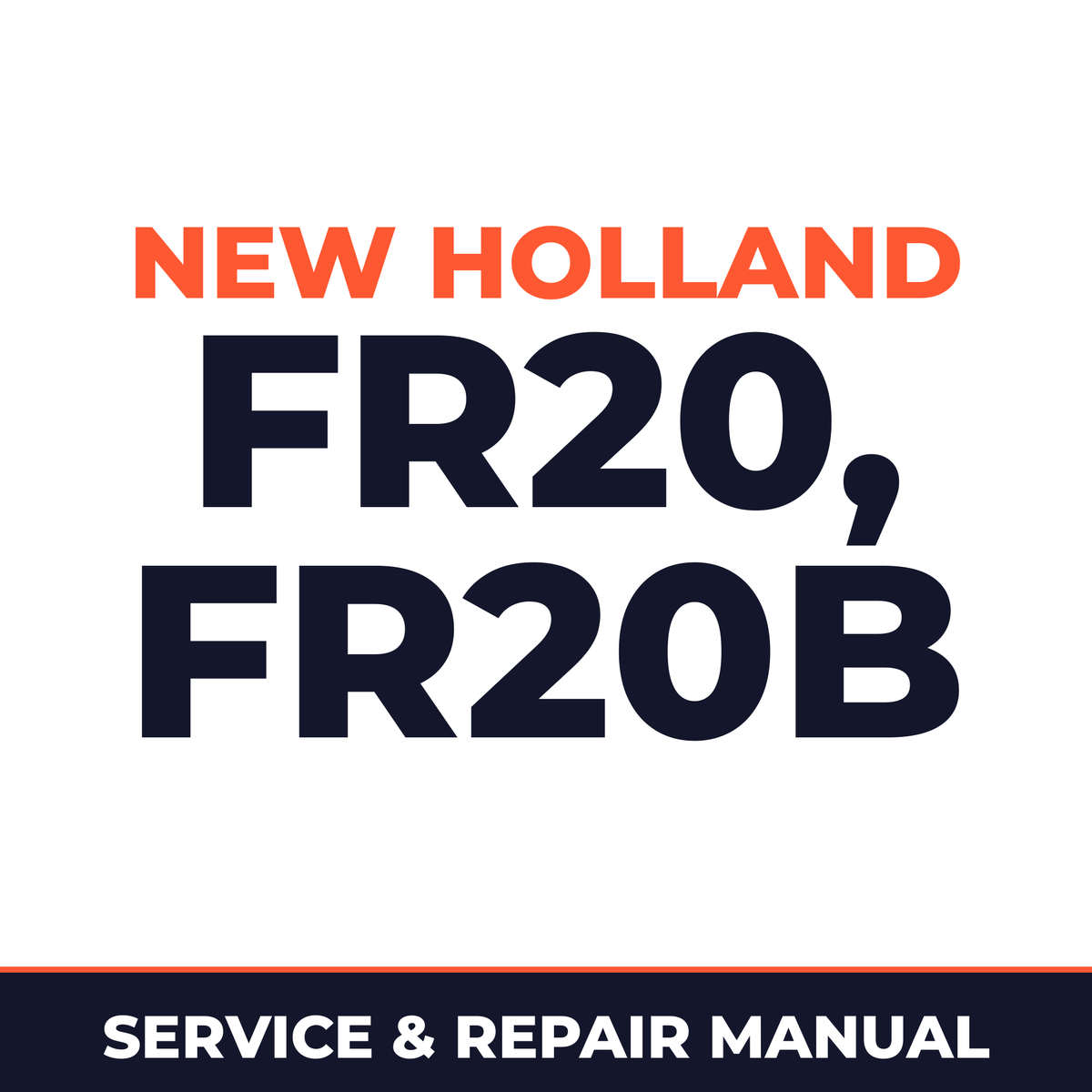 New Holland CE FR20, FR20B Service Manual