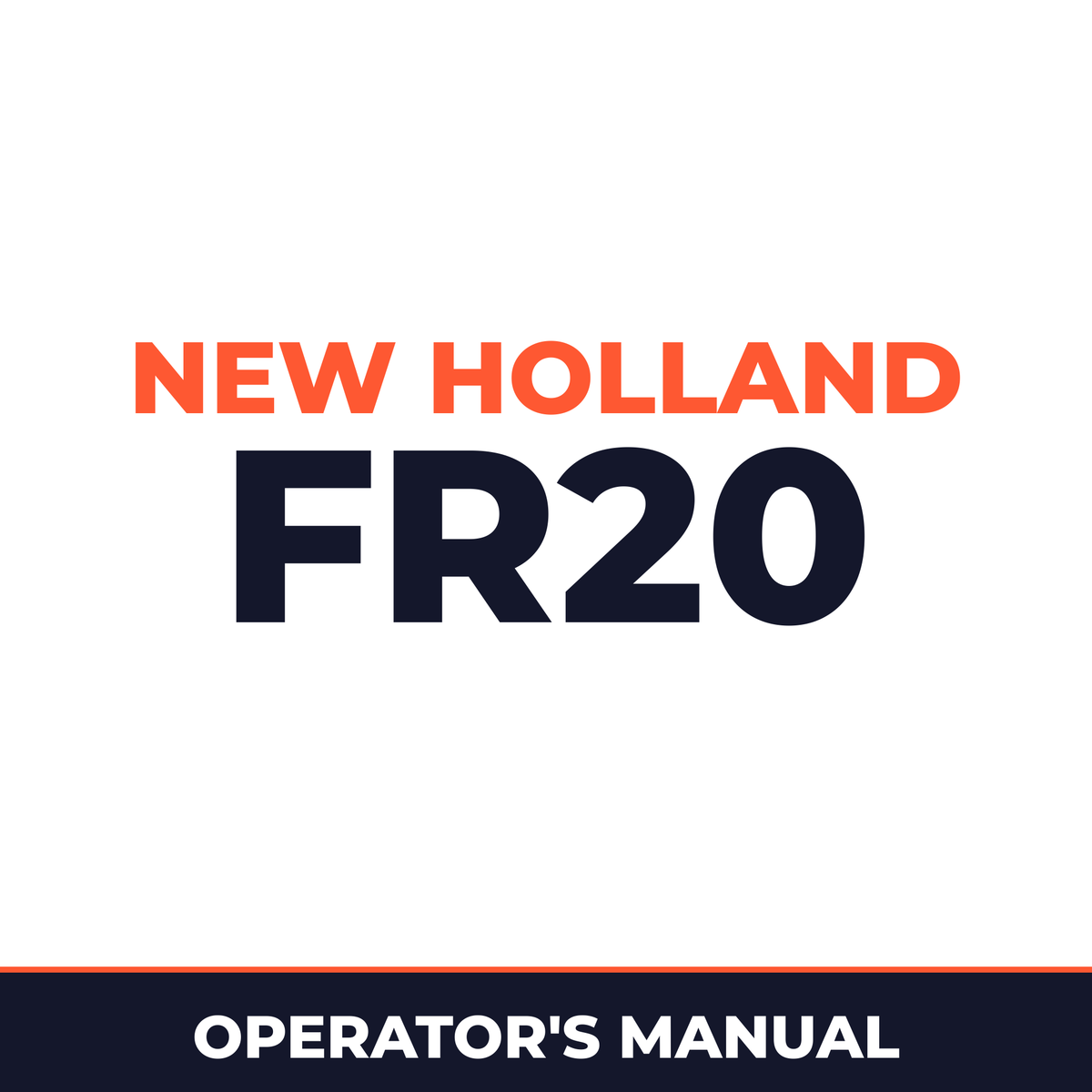 New Holland CE FR20 Operators Manual