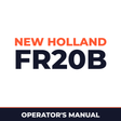 New Holland CE FR20B Operators Manual