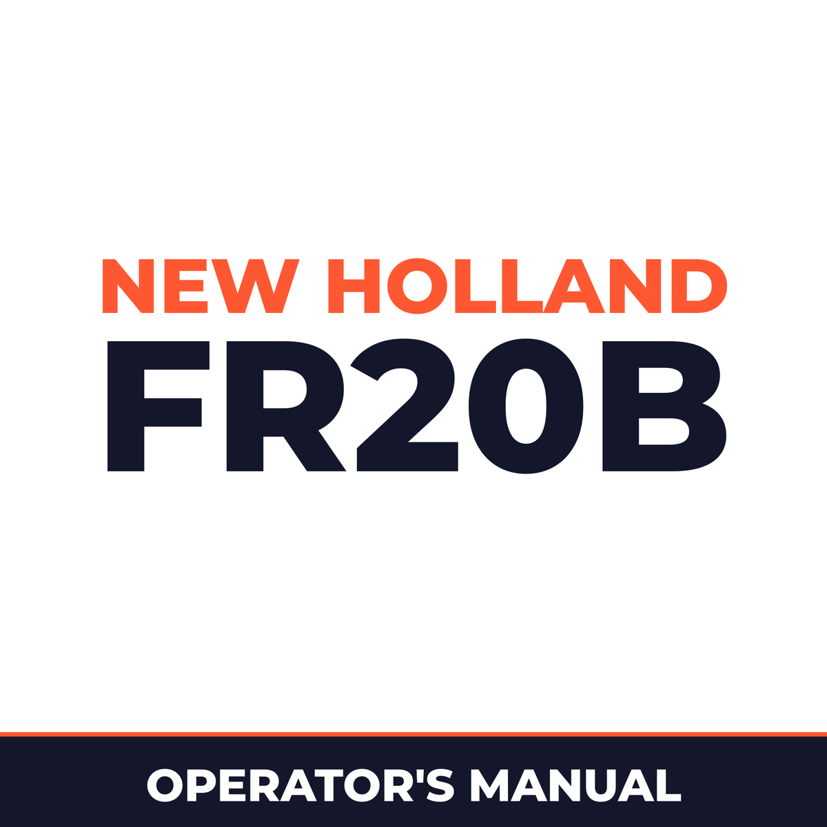 New Holland CE FR20B Operators Manual