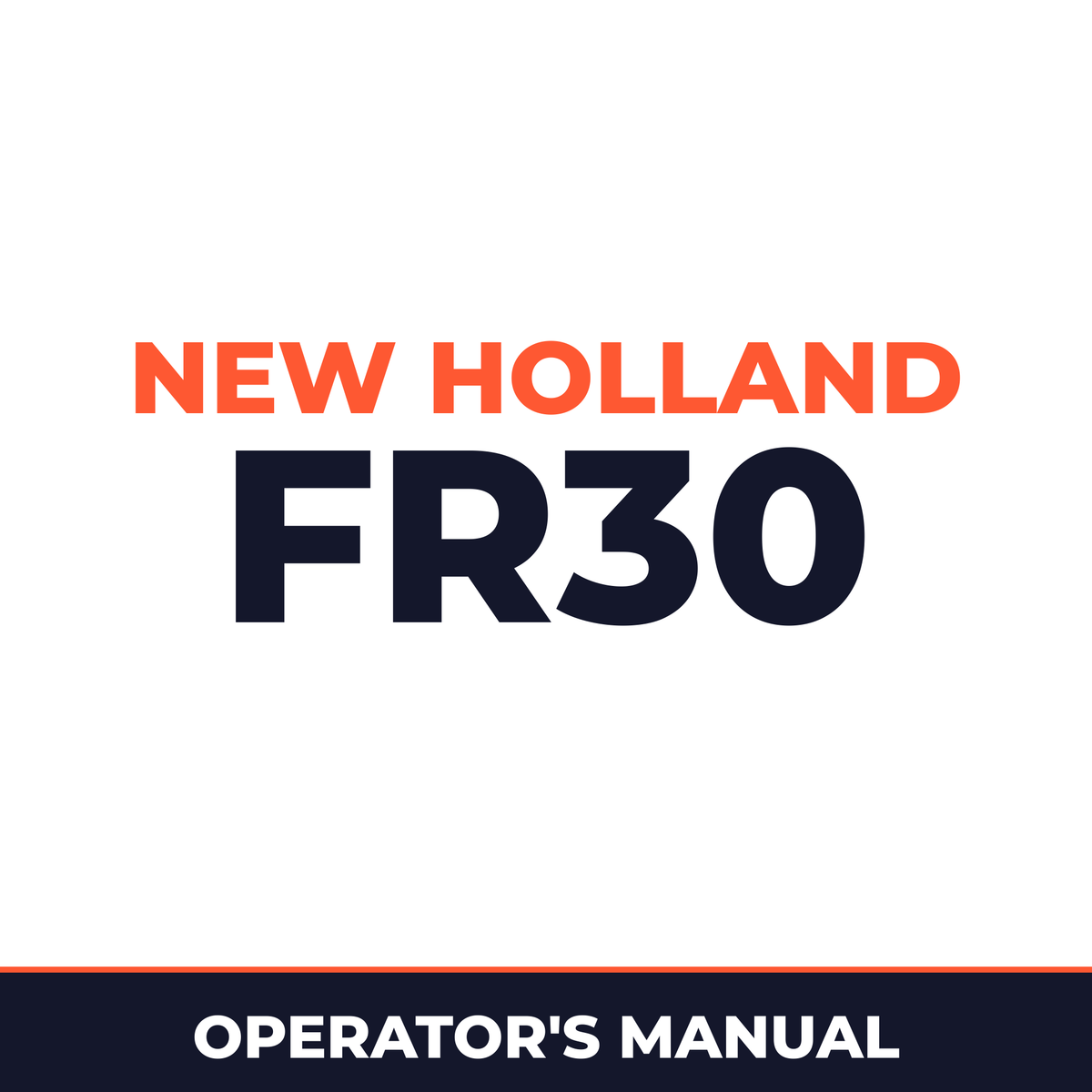 New Holland CE FR30 Operators Manual