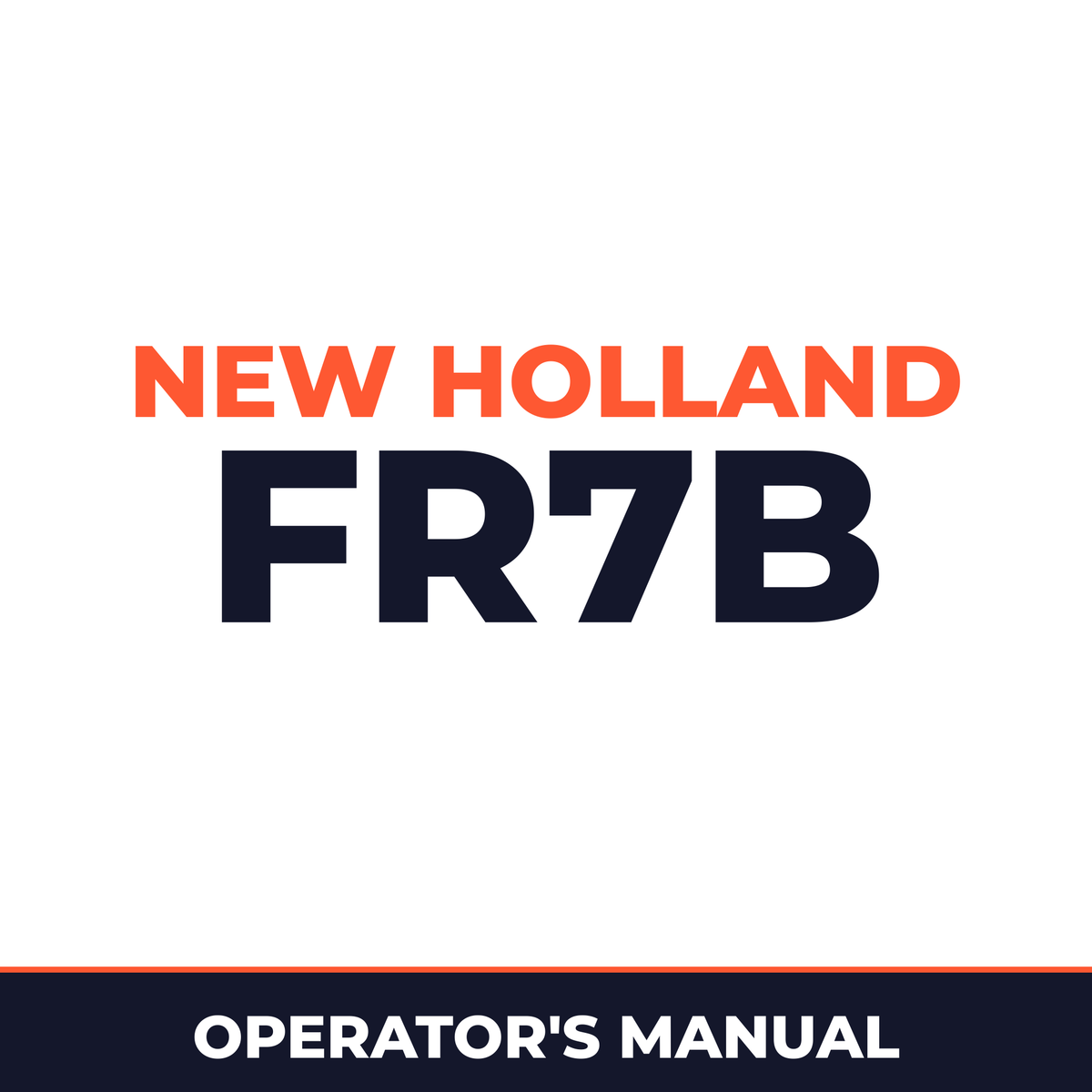 New Holland CE FR7B Operators Manual