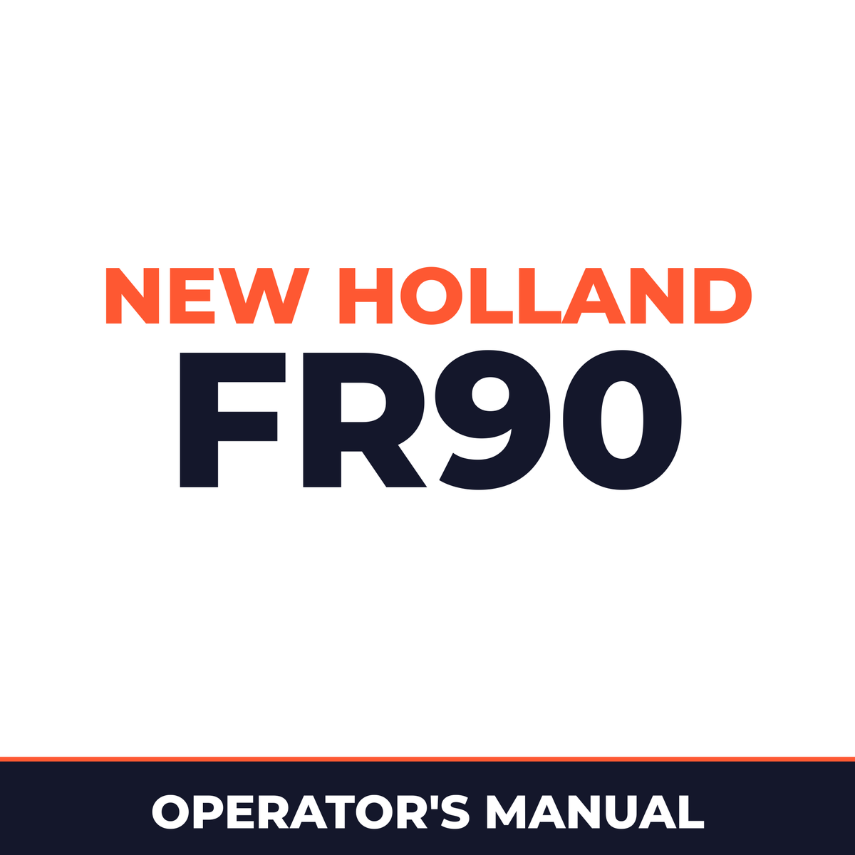 New Holland CE FR90 Operators Manual