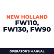 New Holland CE FW110, FW130, FW90 Operators Manual