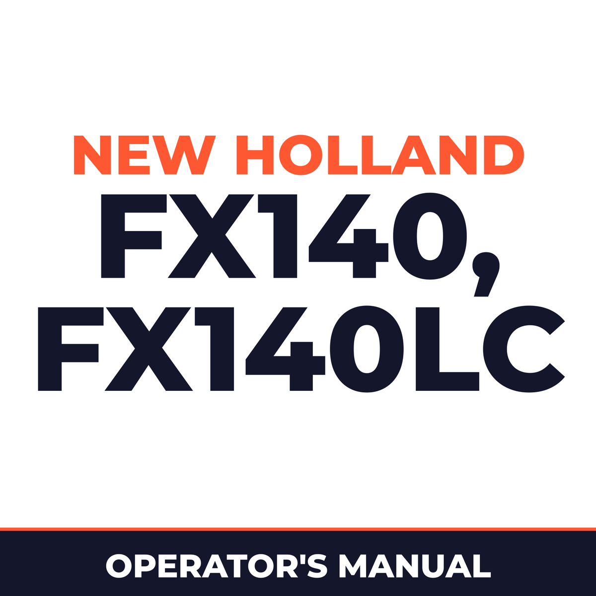 New Holland CE FX140, FX140LC Operators Manual