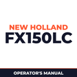 New Holland CE FX150LC Operators Manual