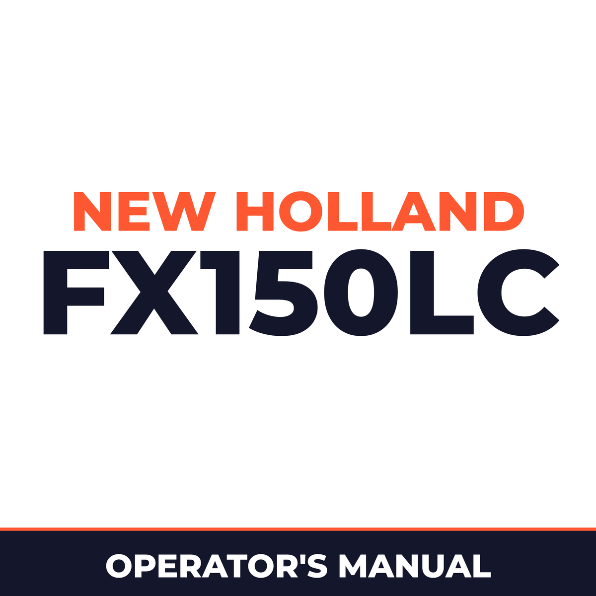 New Holland CE FX150LC Operators Manual