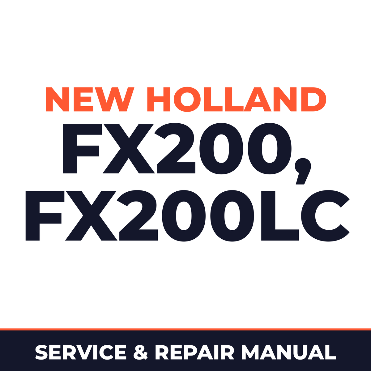 New Holland CE FX200, FX200LC Service Manual
