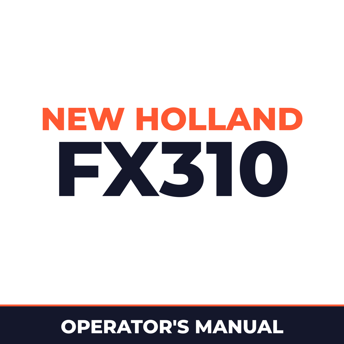 New Holland CE FX310 Operators Manual
