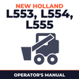 New Holland CE L553, L554, L555 Operators Manual