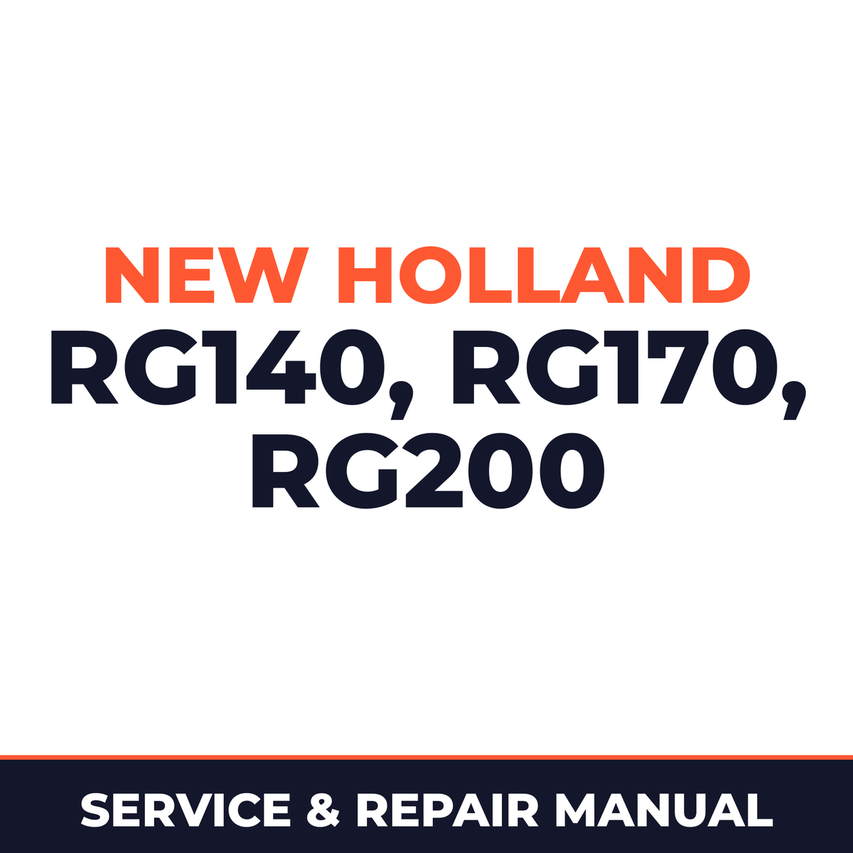 New Holland CE RG140, RG170, RG200 Service Manual