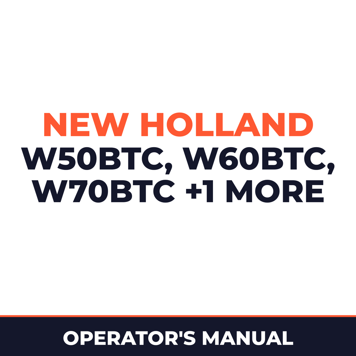 New Holland CE W50BTC, W60BTC, W70BTC, W80BTC Operators Manual