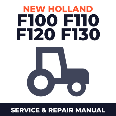 New Holland F100 F110 F120 F130 Tractor Service & Repair Manual