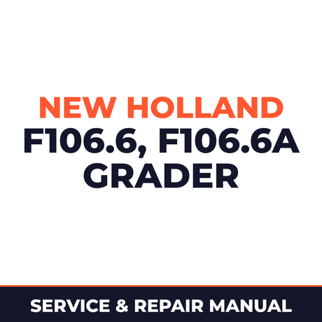 NEW HOLLand F106.6, F106.6A GRADER Service Repair Factory Manual