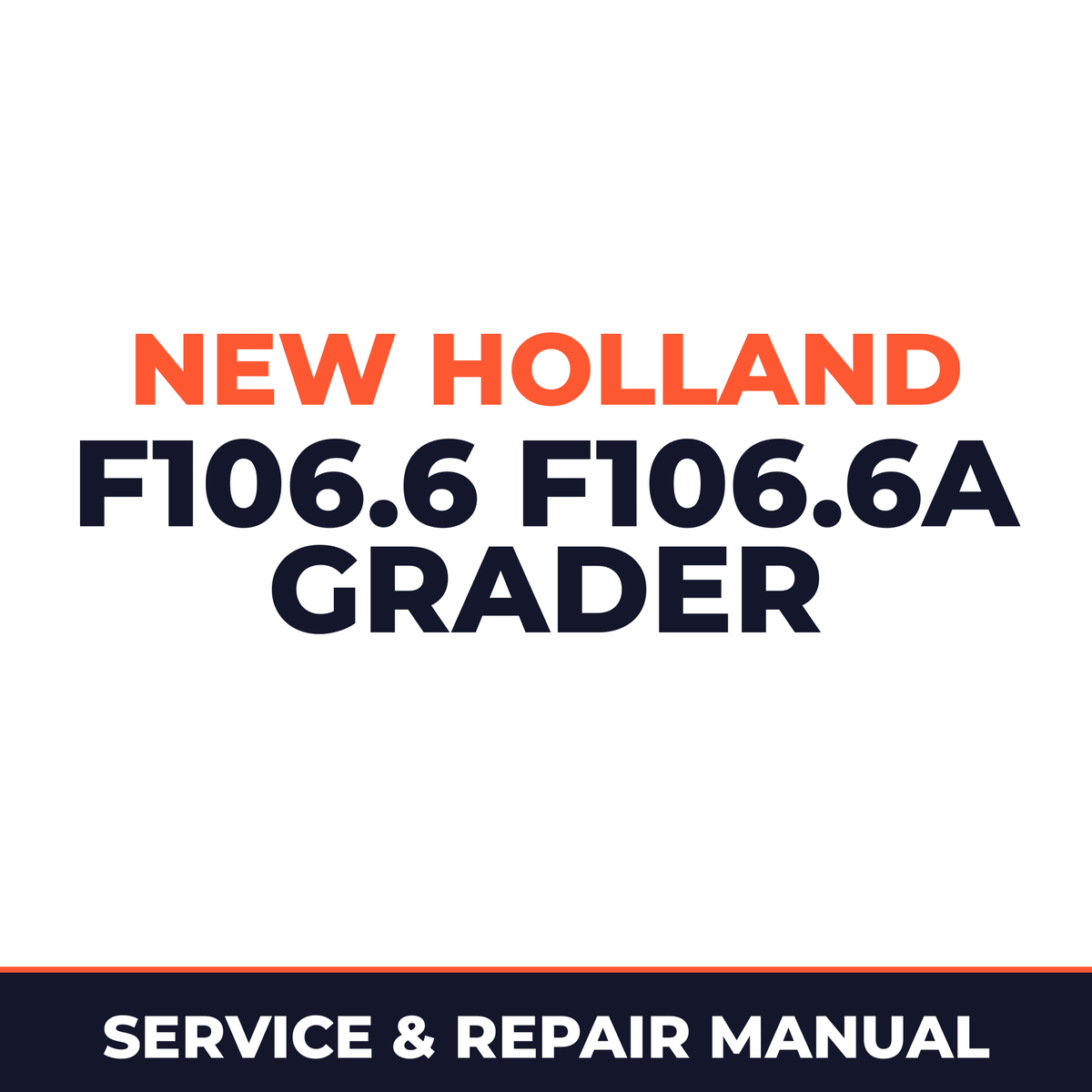 New Holland F106.6 F106.6a grader workshop service repair manual