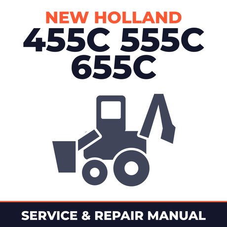 New Holland Ford 455C 555C 655C Tractor Loader Backhoe Service & Repair Manual