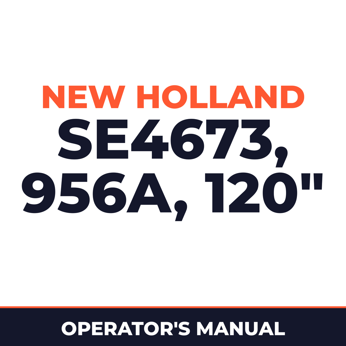 New Holland Ford SE4673 Series 956A 120` Rotary Cutter Operator's Manual