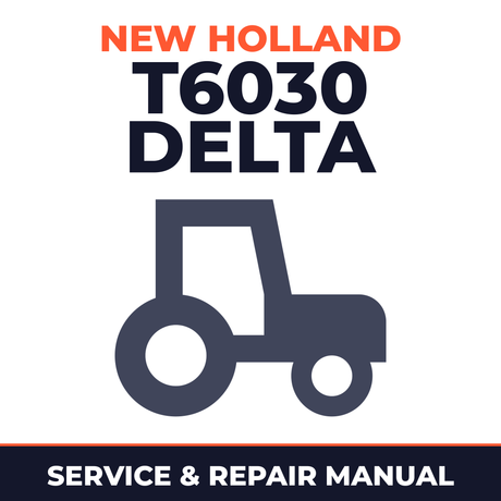 New Holland -Ford T6030 Delta Tractor Service & Repair Manual