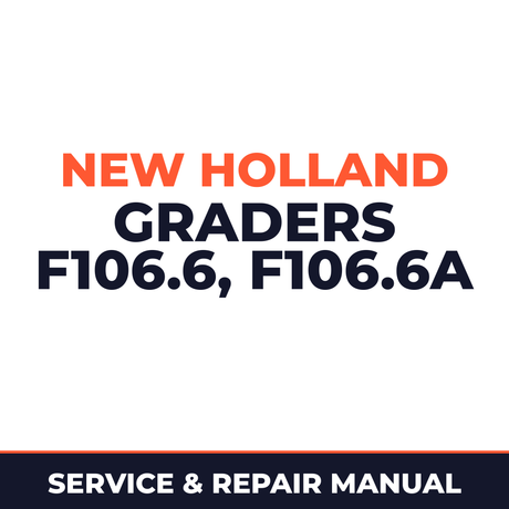 New Holland Graders F106.6, F106.6A Workshop Service Manual